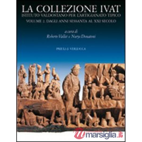 Collezione Ivat Istituto Valdostano per l'Artigianato Tipico. Ediz. italiana e f