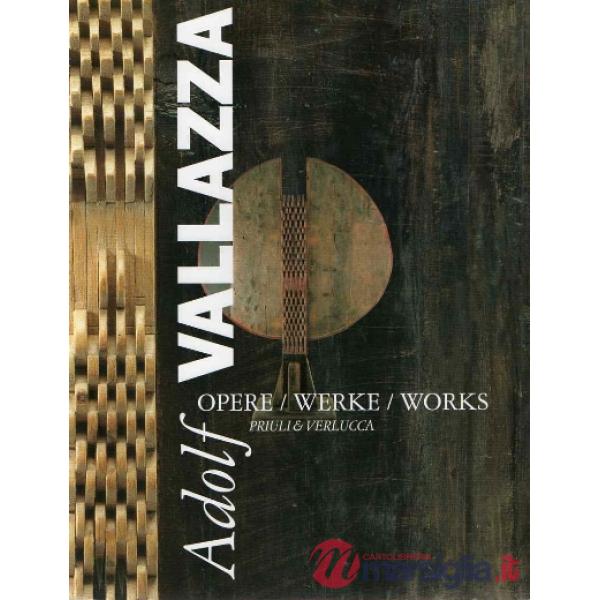 Adolf Vallazza. Opere-Werke-Works