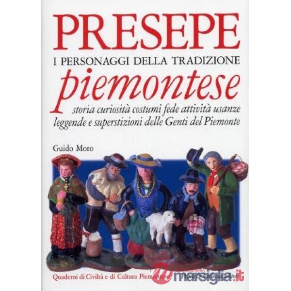 Presepe piemontese. I personaggi della tradizione. Storia curiosità costumi fede