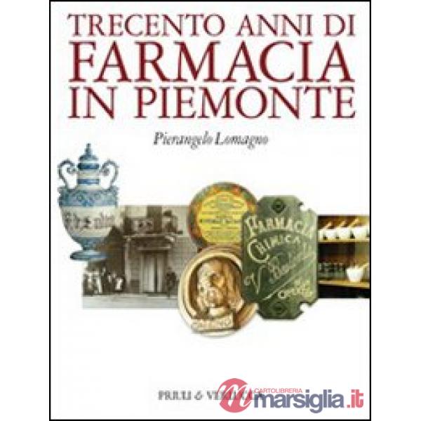 Trecento anni di farmacia in Piemonte