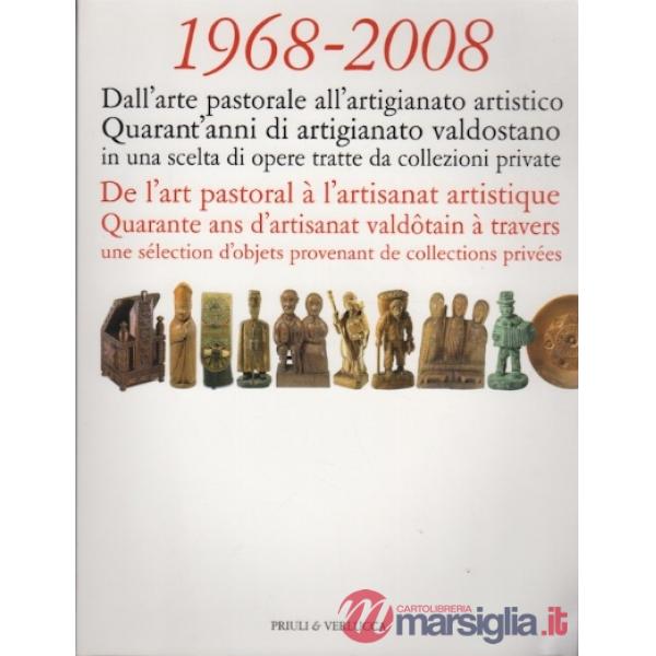 1968-2008. Quarant'anni di artigianato valdostano. Ediz. italiana e francese