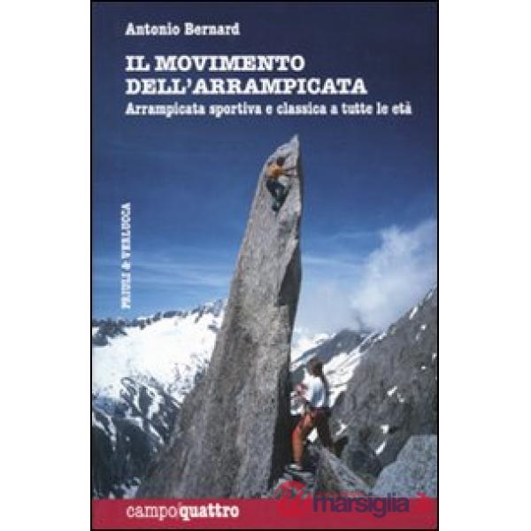 Movimento dell'arrampicata. Arrampicata sportiva e classica a tutte le età (Il)
