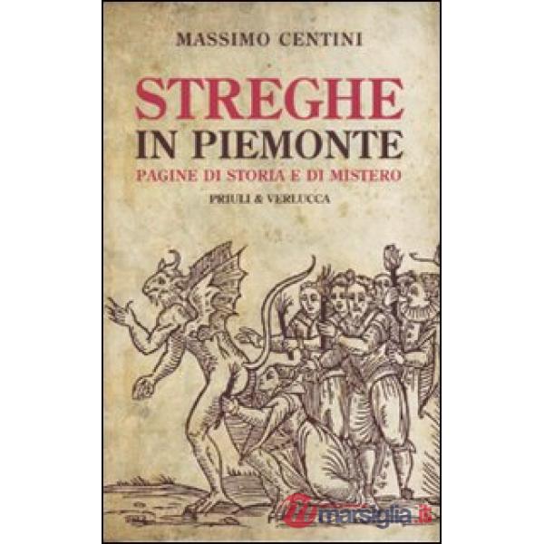 Streghe in Piemonte. Pagine di storia e di mistero