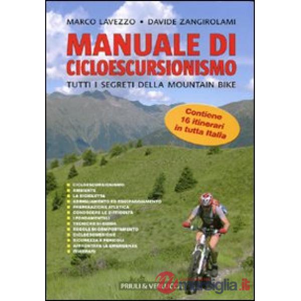 Manuale di cicloescursionismo. Tutti i segreti della mountain bike