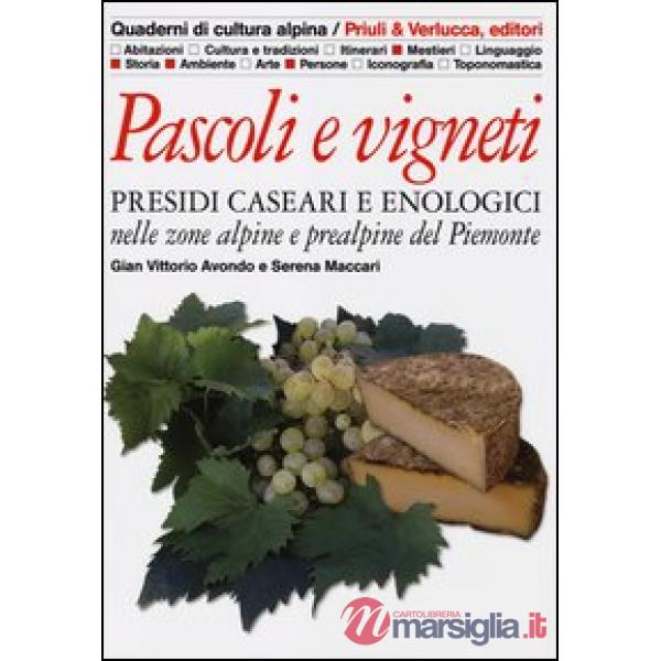 Pascoli e vigneti. Presidi caseari e enologici nelle zone alpine e prealpine del