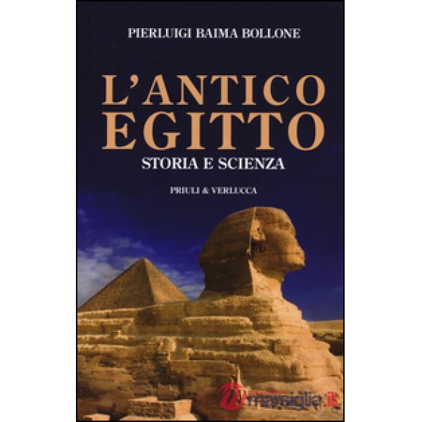 Antico Egitto. Storia e scienza (L')