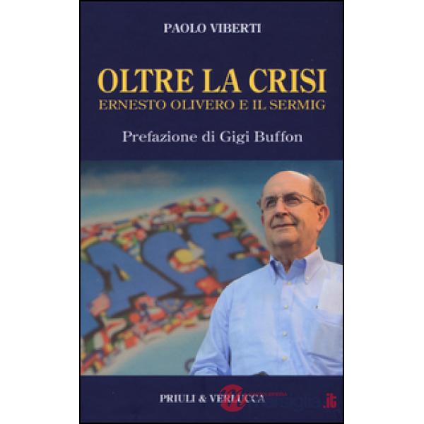 Oltre la crisi. Ernesto Olivero e il Sermig