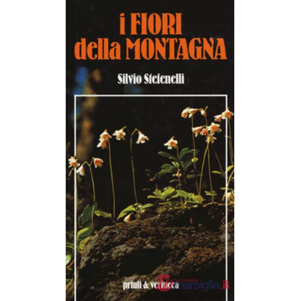 Fiori della montagna. Ediz. a colori (I)