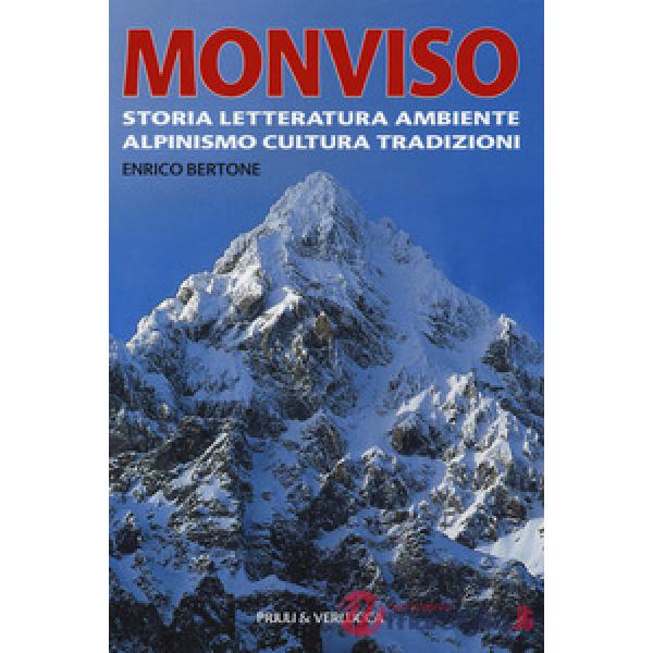 Monviso. Storia, letteratura, ambiente, alpinismo, cultura, tradizioni