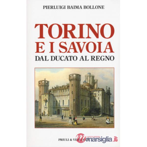 Torino e i Savoia dal Ducato al Regno