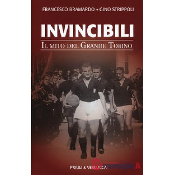 Invincibili. Il mito del Grande Torino