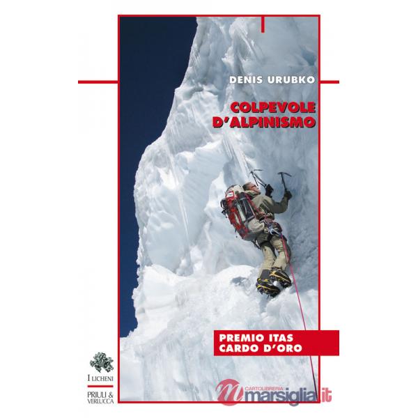 Colpevole d'alpinismo. Nuova ediz.