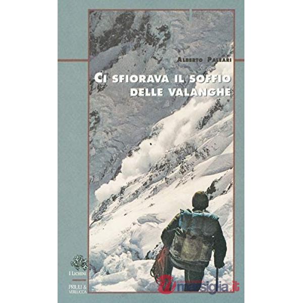 Ci sfiorava il soffio delle valanghe