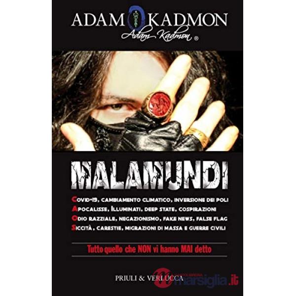 Malamundi. Covid-19, cambiamento climatico, inversione dei poli, apocalisse, illuminati, deep state, cospirazioni, odio razziale