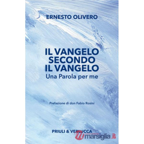 Vangelo secondo il Vangelo. Una Parola per me (Il)