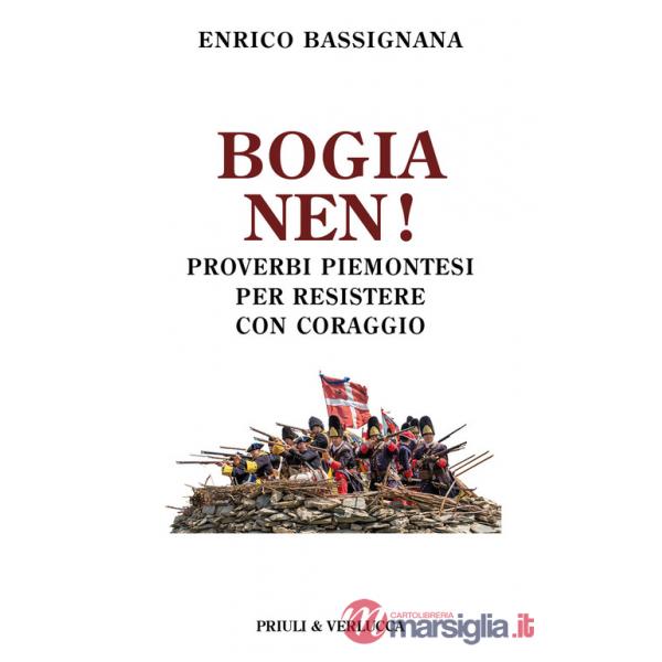 Bogia nen! Proverbi piemontesi per resistere con coraggio