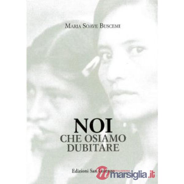 Noi che osiamo dubitare