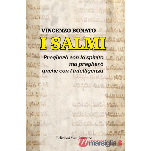 Salmi. Pregherò con lo spirito ma pregherò anche con l'intelligenza (I)