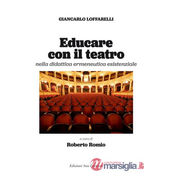Educare con il teatro. Strumenti di didattica ermeneutica esistenziale
