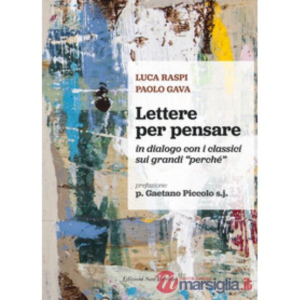 Lettere per pensare. In dialogo con i classici sui grandi «perché»