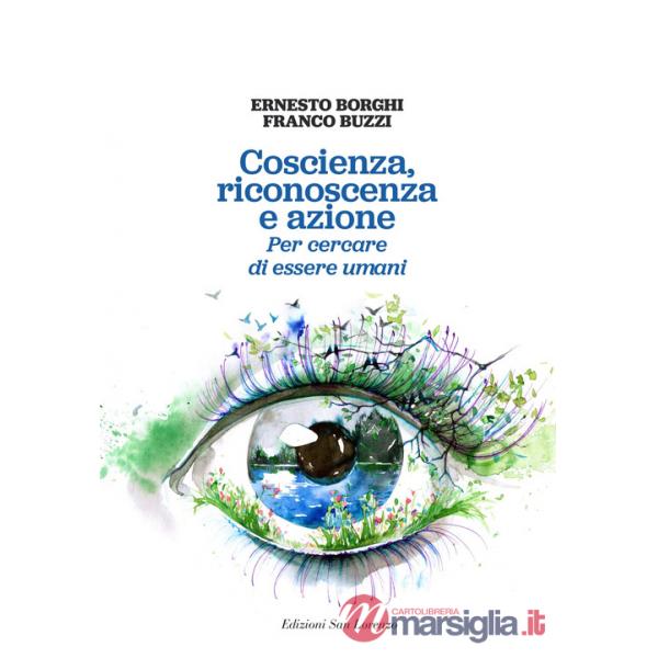 Coscienza, riconoscenza e azione. Per cercare di essere umani