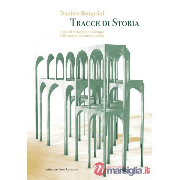 Tracce di storia. Linee di formazione e sviluppo della mentalità contemporanea