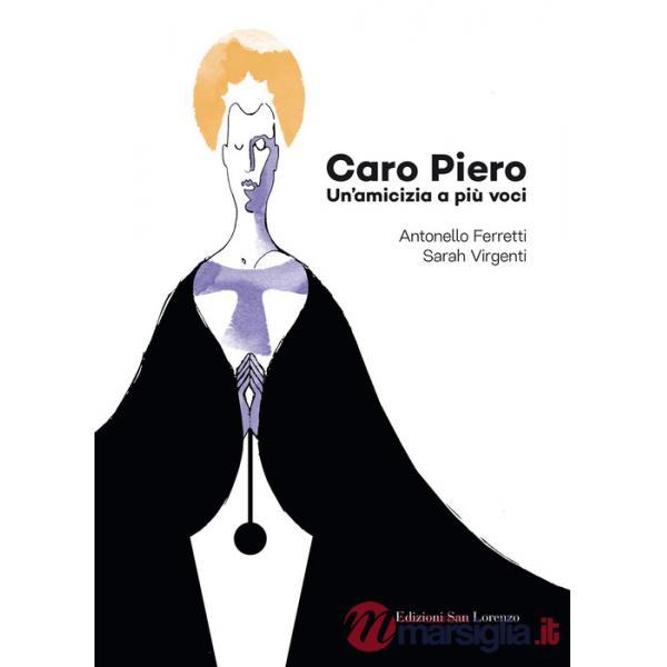 Caro Piero. Un'amicizia a più voci