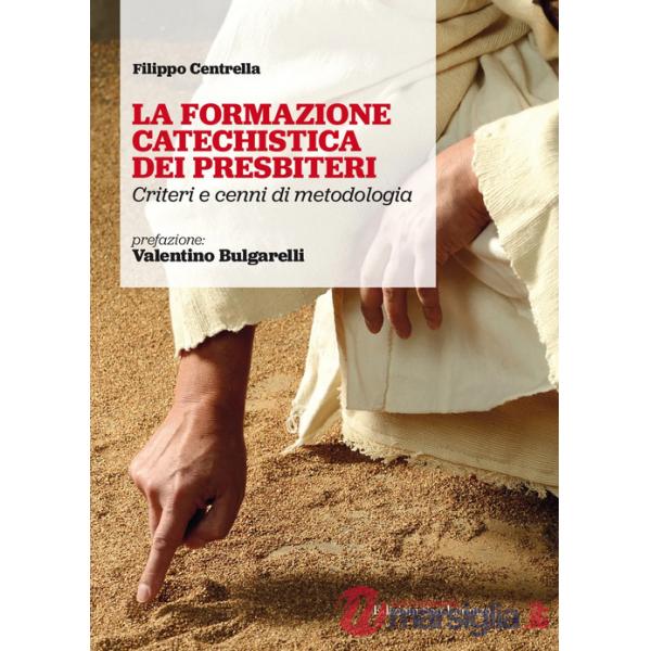 Formazione catechistica dei presbiteri. Criteri e cenni di metodologia (La)