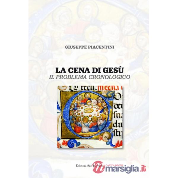 Cena di Gesù. Il problema cronologico (La)