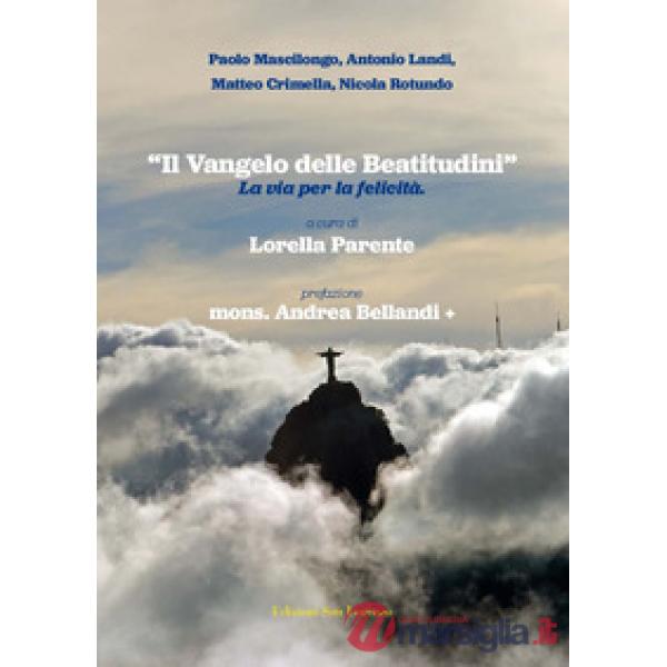 Vangelo delle Beatitudini». La via per la felicità («Il)