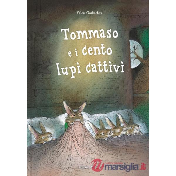 Tommaso e i cento lupi cattivi. Ediz. a colori