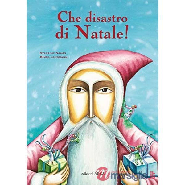 Che disastro di Natale! Ediz. a colori