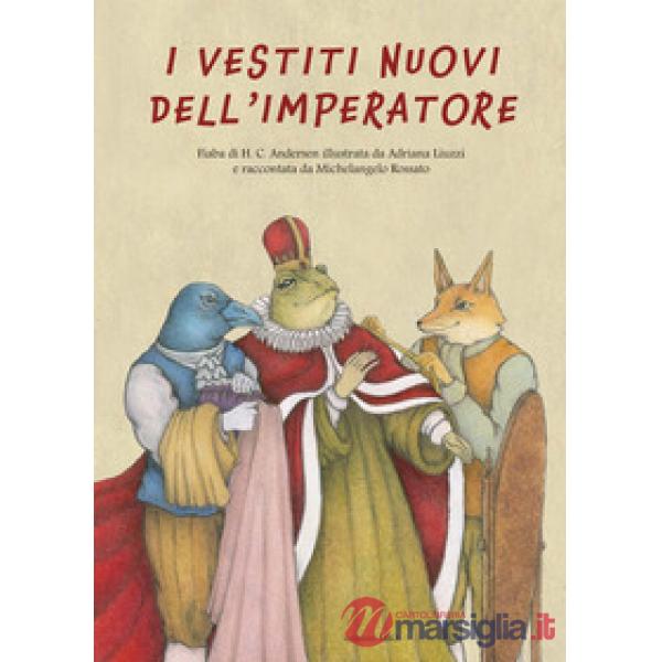 Vestiti nuovi dell'imperatore da H.C. Andersen. Ediz. a colori (I)