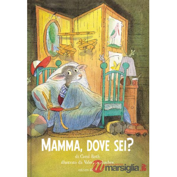 Mamma, dove sei? Ediz. a colori