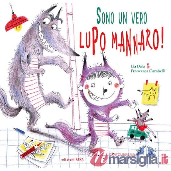 Sono un vero... lupo mannaro! Ediz. a colori