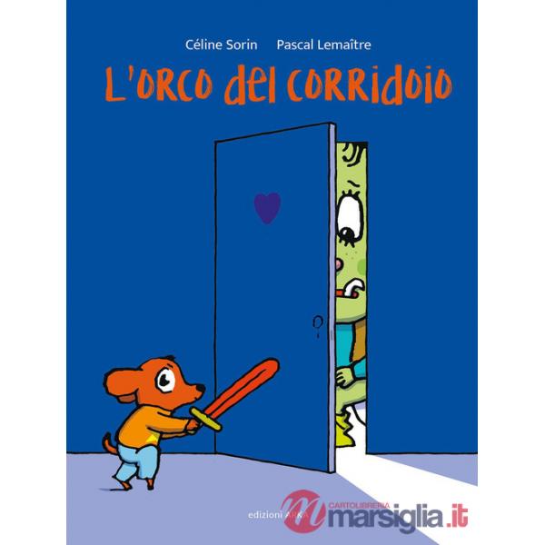 Orco del corridoio. Ediz. a colori (L')