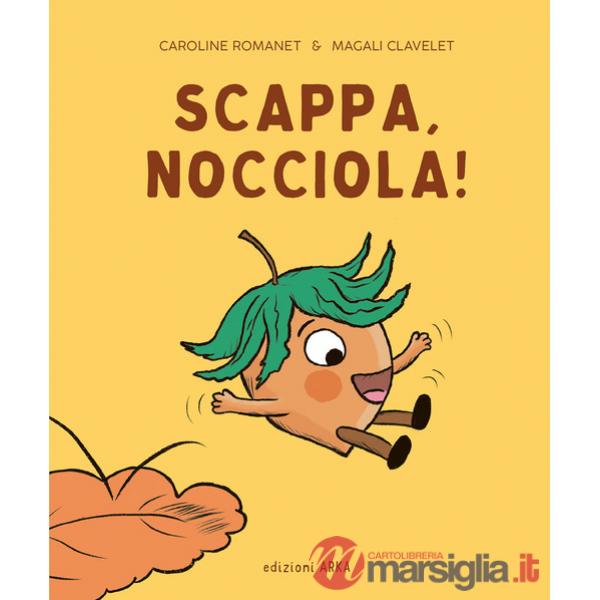 Scappa, Nocciola! Ediz. a colori