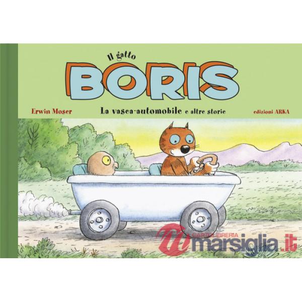 Gatto Boris. La vasca-automobile. Ediz. a colori (Il)