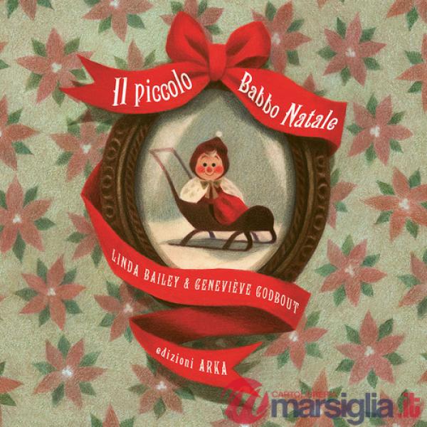 Piccolo Babbo Natale. Ediz. a colori (Il)