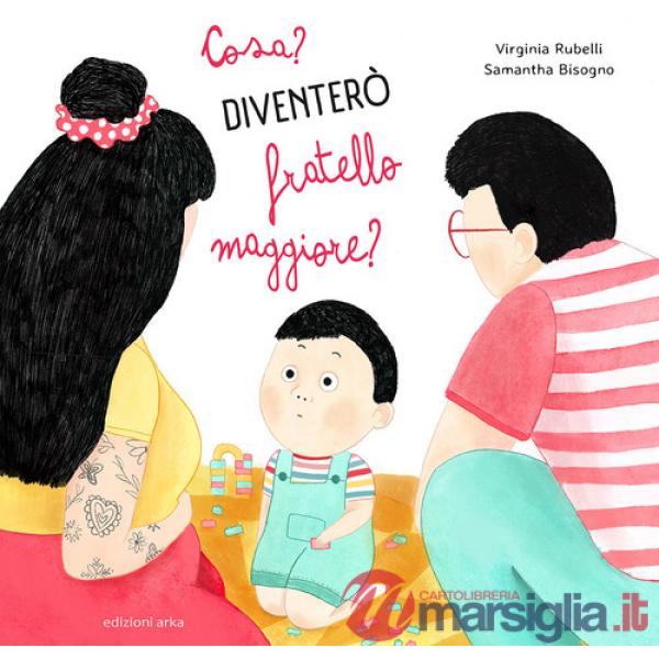 Cosa? Diventerò un fratello maggiore? Ediz. a colori