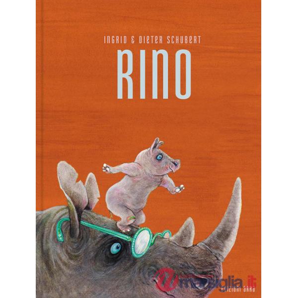 Rino. Ediz. a colori