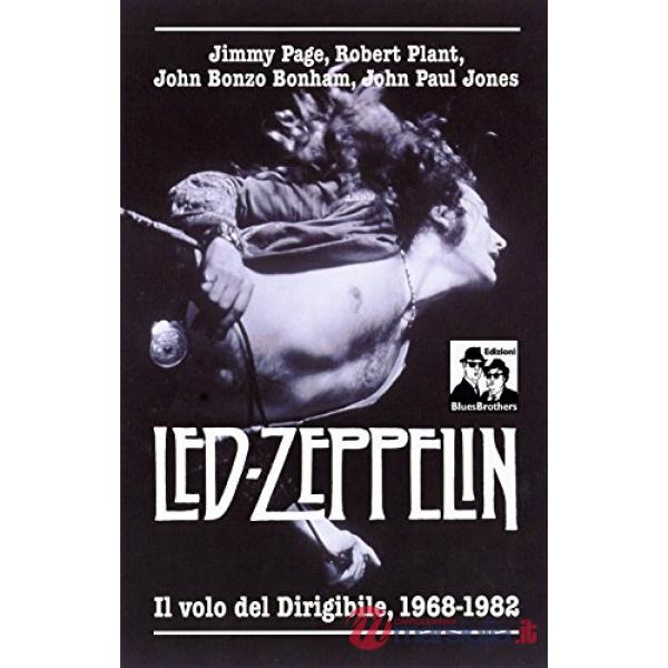 Led Zeppelin. Il volo del dirigibile 1968-1982
