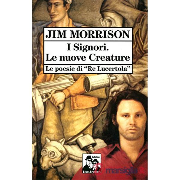 Signori. Le nuove creature. Le poesie di «Re Lucertola» (I)