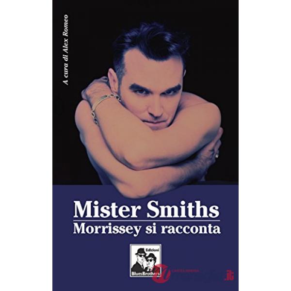 Mister Smiths. Morrissey si racconta