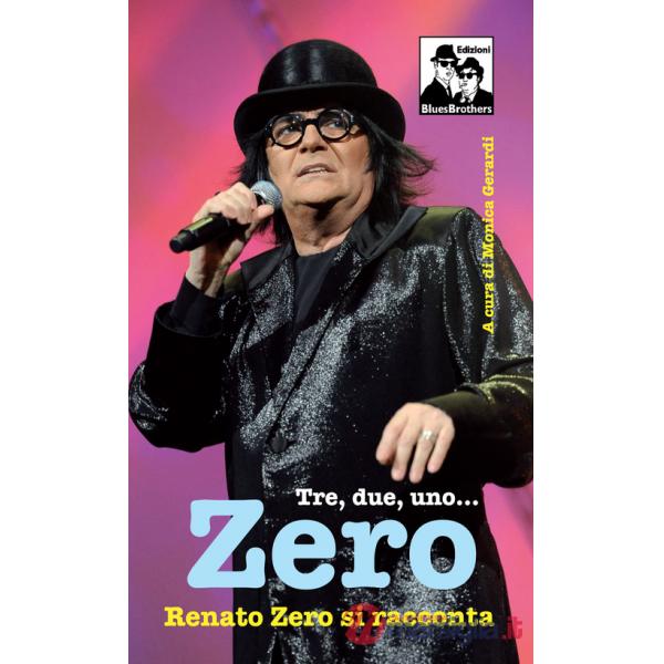 Tre, due, uno... Zero. Renato Zero si racconta