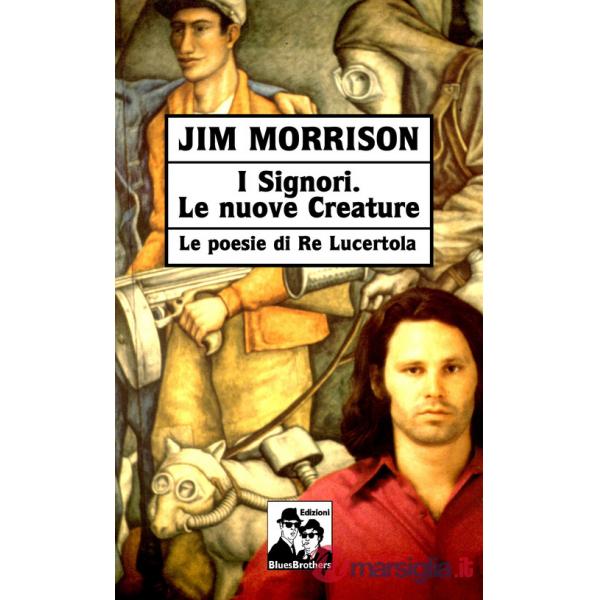 Signori. Le nuove creature. Le poesie di «Re Lucertola» (I)