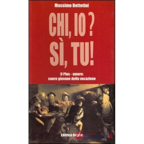 Chi io? Sì tu! Plus-amore: il cuore giovane della vocazione