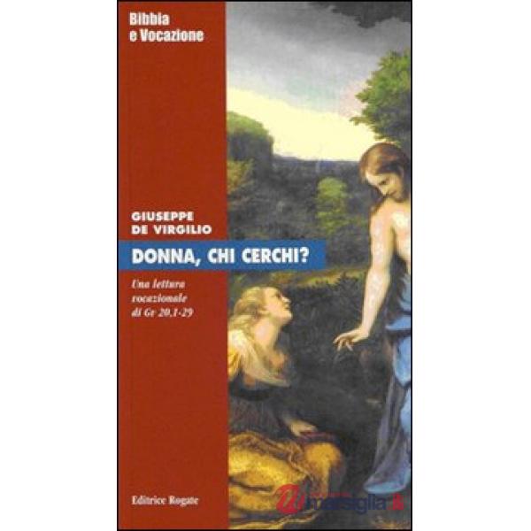 Donna, chi cerchi? Una lettura vocazionale di Giovanni 20,1-29