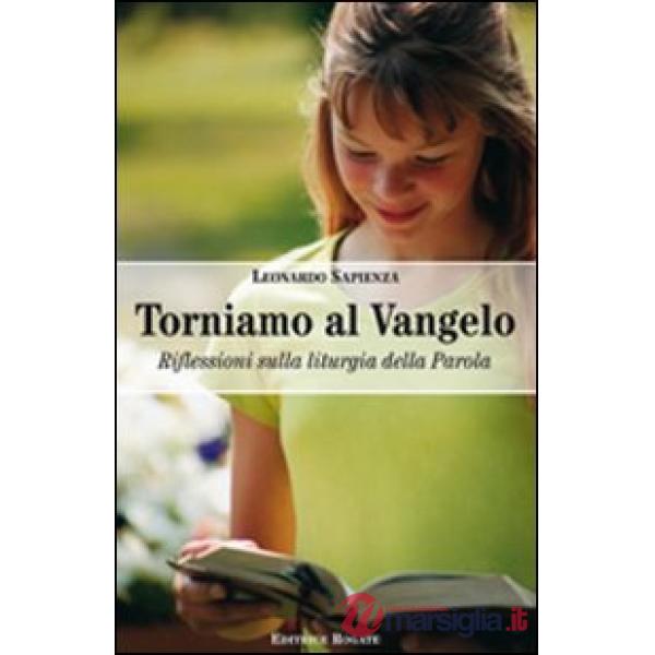 Torniamo al Vangelo. Anno A. Riflessioni sulla liturgia della parola