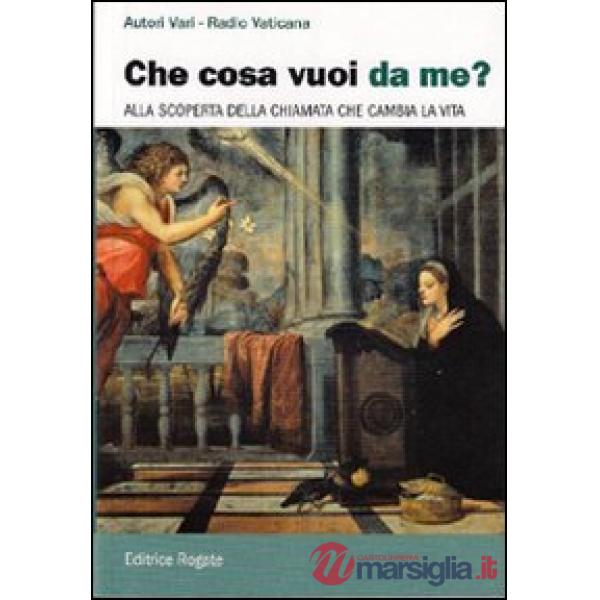 Che cosa vuoi da me? Alla scoperta della chiamata che cambia la vita
